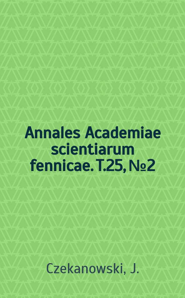 Annales Academiae scientiarum fennicae. T.25, №2 : Übersicht anthropologischer Arbeiten in Polen im Laufe der Jahre 1913/14-1924/25