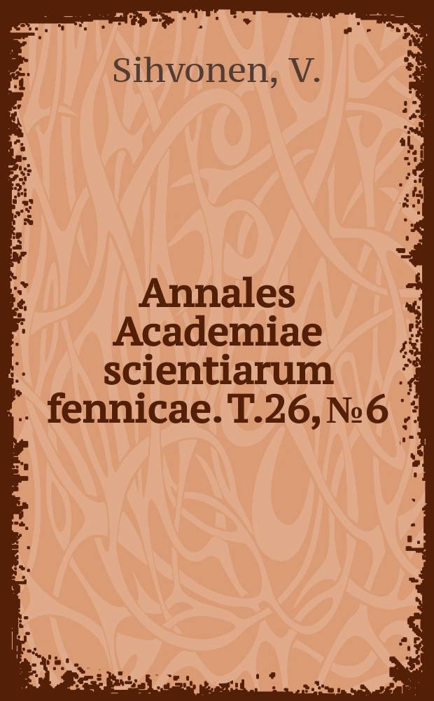 Annales Academiae scientiarum fennicae. T.26, №6 : Einwirkung der Stcahlung auf elektrolytische Strompotentialwerte