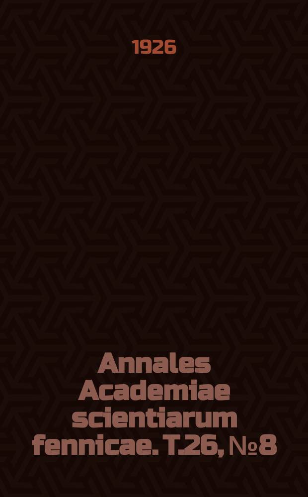 Annales Academiae scientiarum fennicae. T.26, №8 : Beitrag zur Kenntnis der Spaltung der aus den semicyclisch un gesättigten bicyclischen System gewonnenen Ozonide