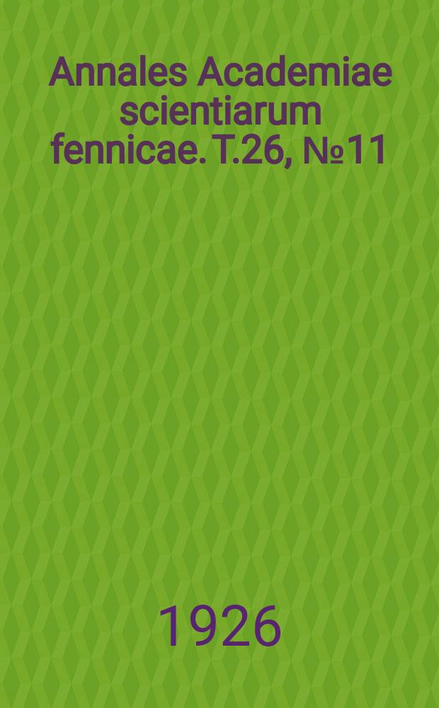 Annales Academiae scientiarum fennicae. T.26, №11 : Das Vorkommen der Cozymase im Blut