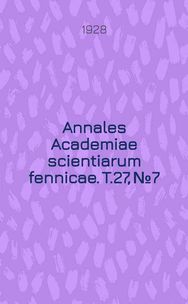 Annales Academiae scientiarum fennicae. T.27, №7 : Über das Vorkommen von Becherzellen im Darmkanal einger Nagetiere