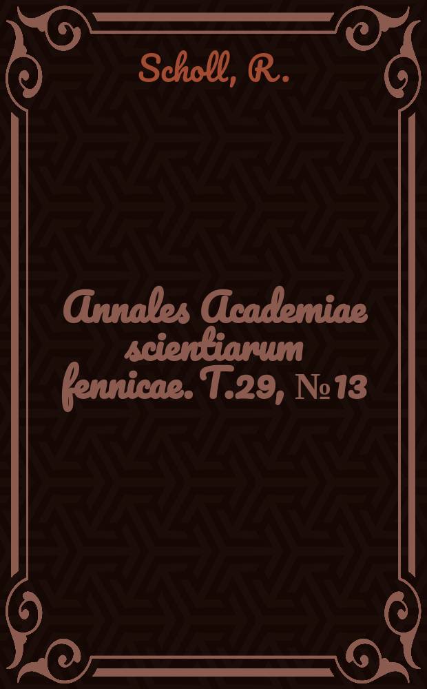 Annales Academiae scientiarum fennicae. T.29, №13 : Über die Tautomerie der Anthrachinon-α-carbonsäure-chloride und die Konstitution der sog. Aroyl-oxanthronyle
