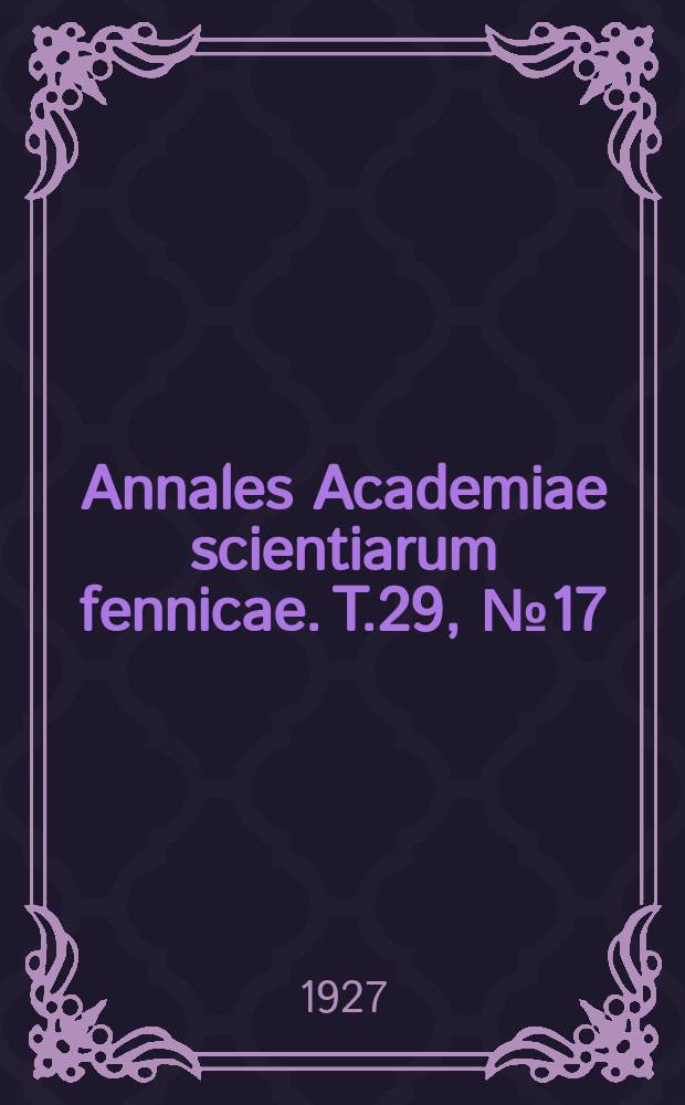 Annales Academiae scientiarum fennicae. T.29, №17 : Insektent&ouml;tende Stoffe