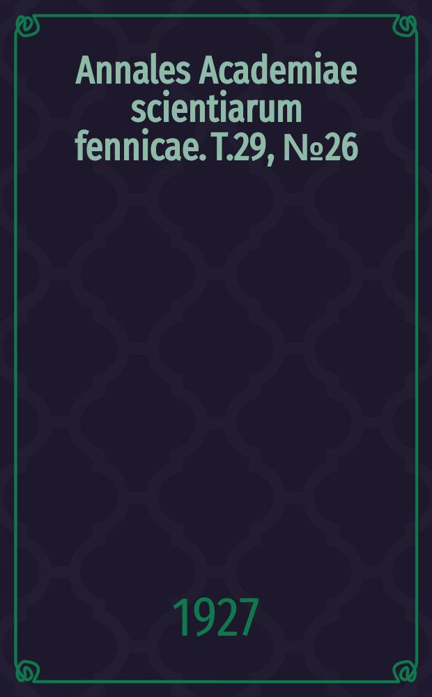Annales Academiae scientiarum fennicae. T.29, №26 : Die Bildung der Bernsteins&auml;ure bei der G&auml;rung des Zuckers durch Coli-Bakterien