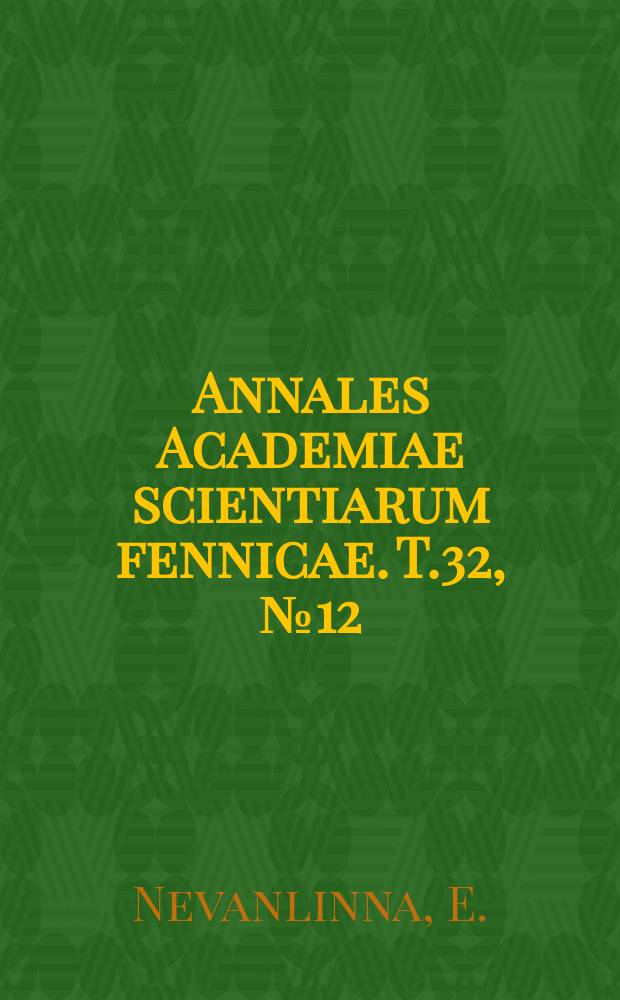 Annales Academiae scientiarum fennicae. T.32, №12 : Über die logarithmische Ableitung einer meromorphen Funktion