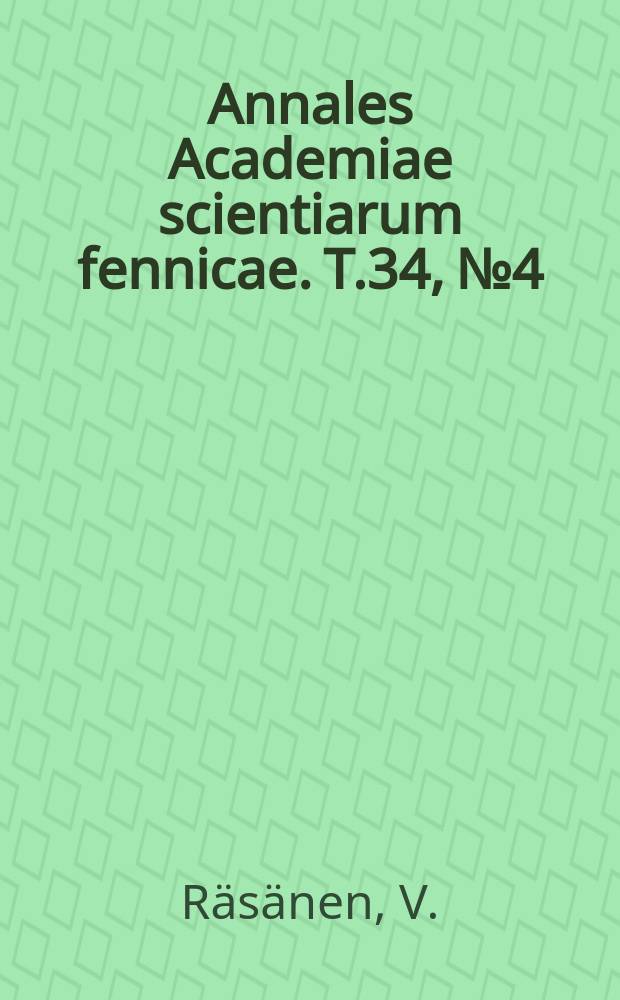 Annales Academiae scientiarum fennicae. T.34, №4 : Die Flechten Estlands