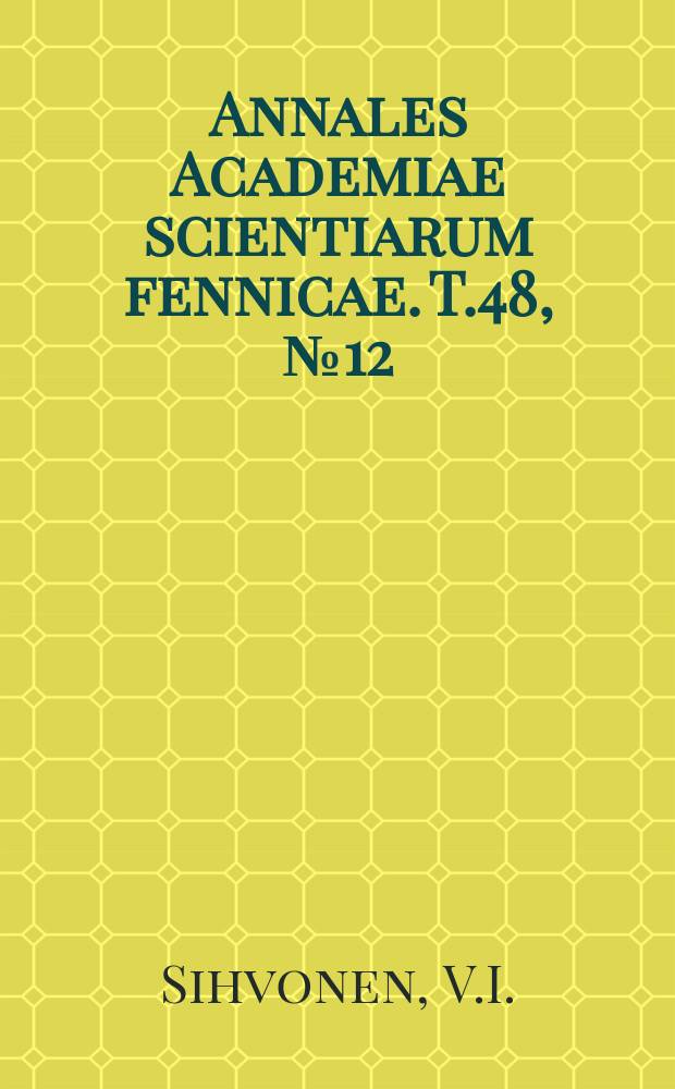 Annales Academiae scientiarum fennicae. T.48, №12 : Über die Entladungsvorgänge bei der Graphitoxydation mit hochgespanntem Gleichstrom