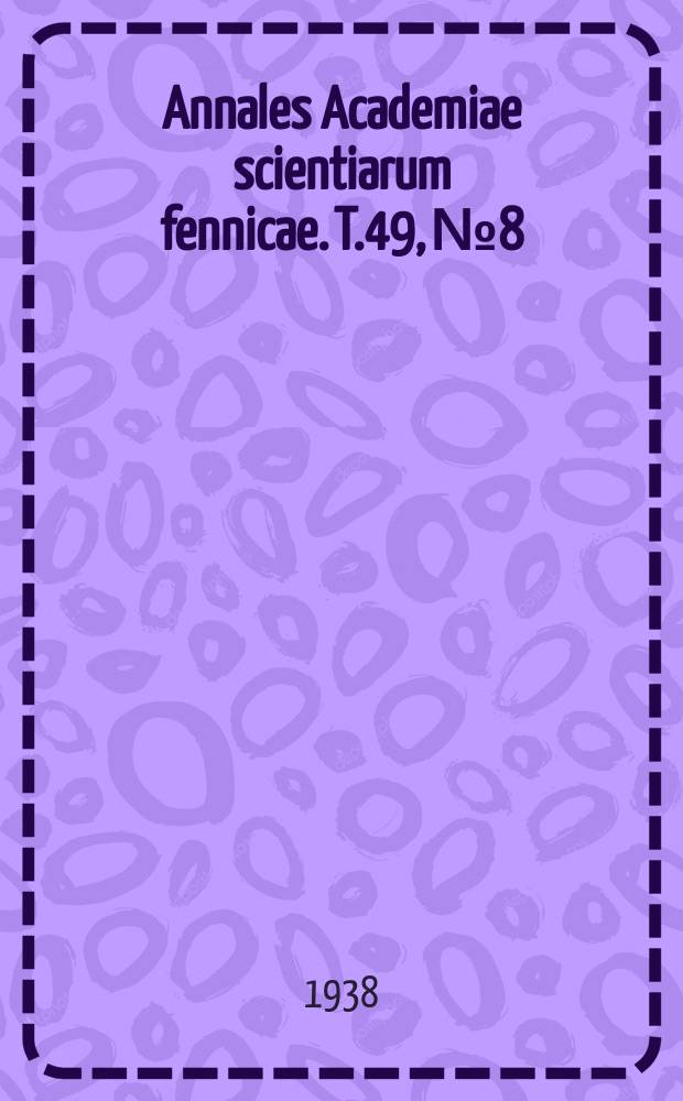 Annales Academiae scientiarum fennicae. T.49, №8 : Kapazitive Konzentrationsbestimmung bei der Fontellschen Methode zur Messung des Dampfdruckes von Lösungen und die Anwendung derselben bei der Untersuchung von Benzolmethanolgemischen