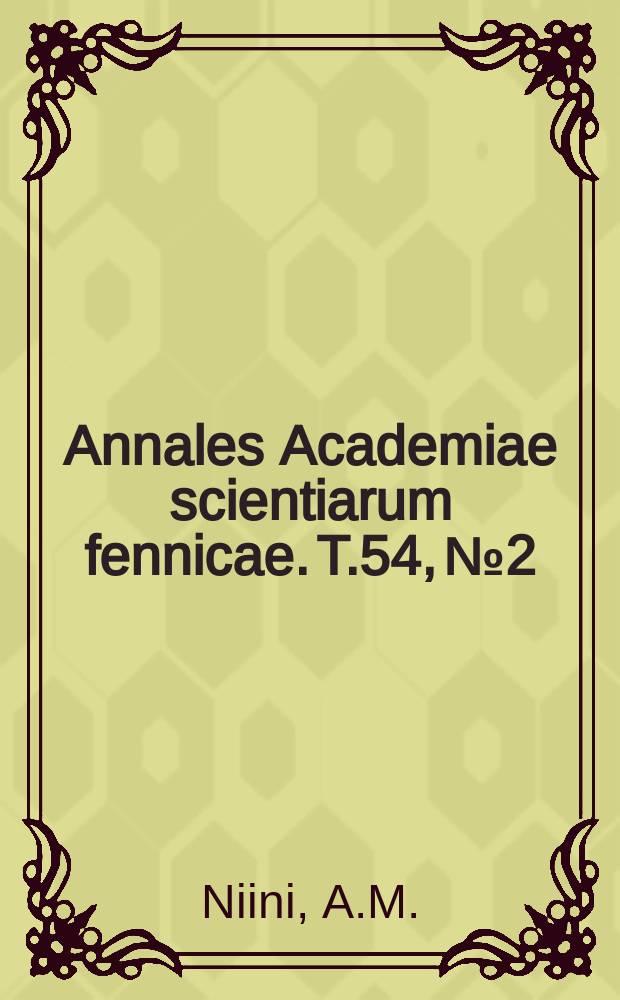 Annales Academiae scientiarum fennicae. T.54, №2 : Zur Bestimmung des Molekulargewichts von leicht fl&uuml;chtigen Stoffen auf Grund der Dampfdrucke ihrer L&ouml;sungen