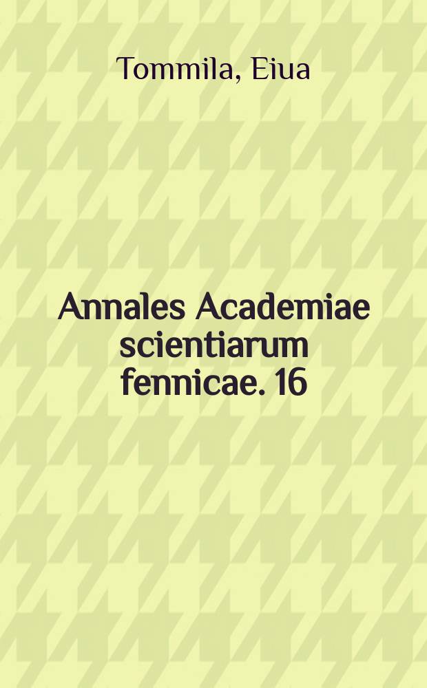 Annales Academiae scientiarum fennicae. 16 : Kinetische Studien über Esterhydrolyse