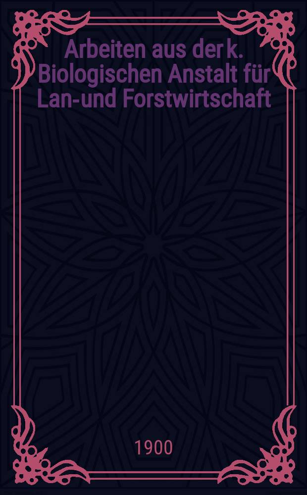 Arbeiten aus der k. Biologischen Anstalt für Land- und Forstwirtschaft : (Vormals Biologische Abteilung für Land- und Forstwirtschaft am K. Gesundheitsamte). Bd.1, H.3 : Die Krähen Deutschlands in ihrer Bedeutung für Land- und Forstwirtschaft. Tabellen der Untersuchungen über die Nahrung der Krähen