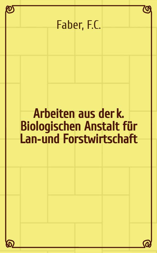 Arbeiten aus der k. Biologischen Anstalt f&uuml;r Land- und Forstwirtschaft : (Vormals Biologische Abteilung f&uuml;r Land- und Forstwirtschaft am K. Gesundheitsamte). Bd.7, H.2 : Die Krankheiten und Parasiten Kakaobaumes