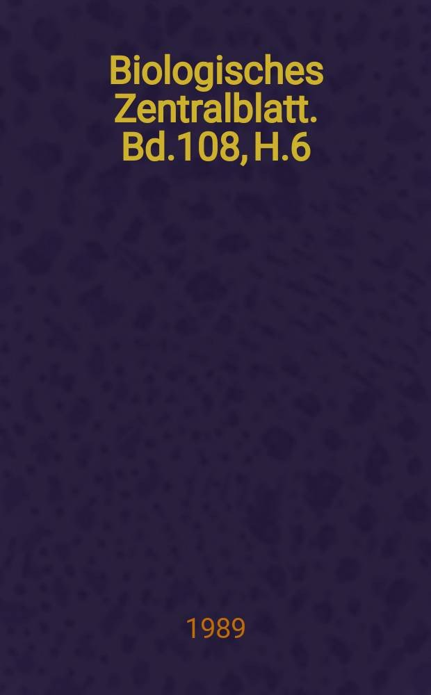 Biologisches Zentralblatt. Bd.108, H.6 : Heat shock and other stress response systems of plants