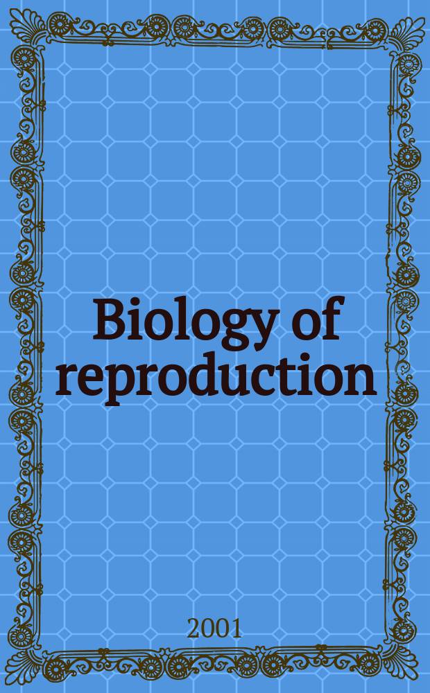 Biology of reproduction : Offic. j. of the Soc. for the study of reproduction. Vol.65, №2