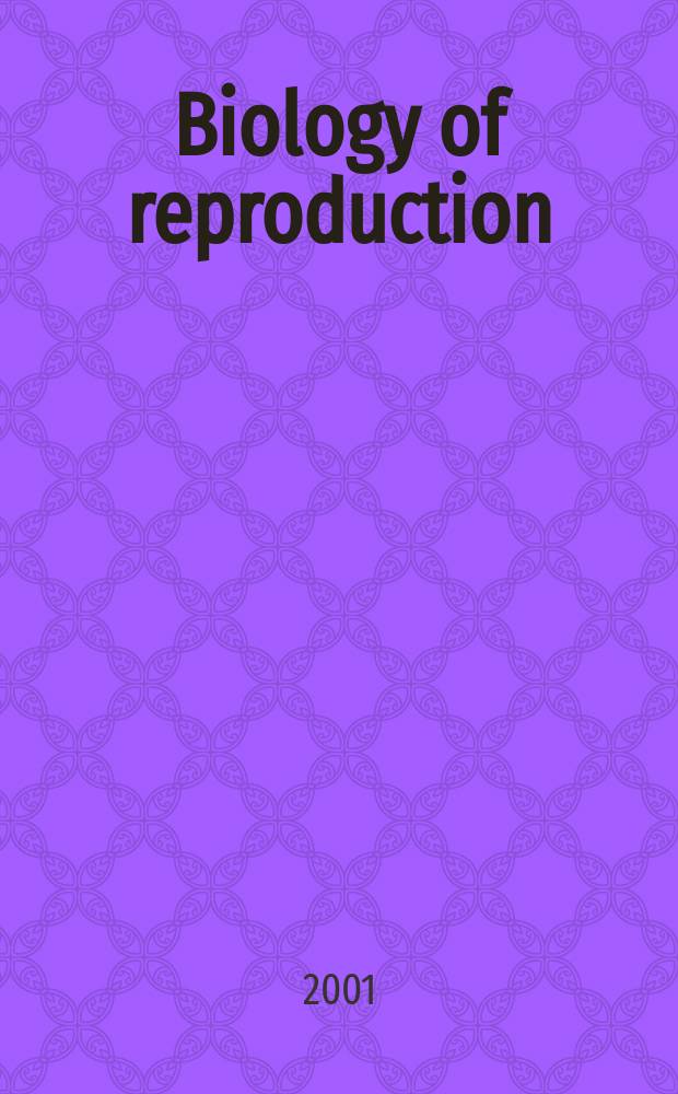 Biology of reproduction : Offic. j. of the Soc. for the study of reproduction. Vol.65, №5