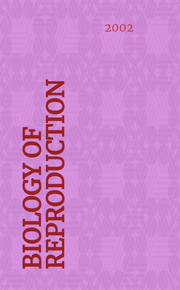 Biology of reproduction : Offic. j. of the Soc. for the study of reproduction. Vol.66, №3