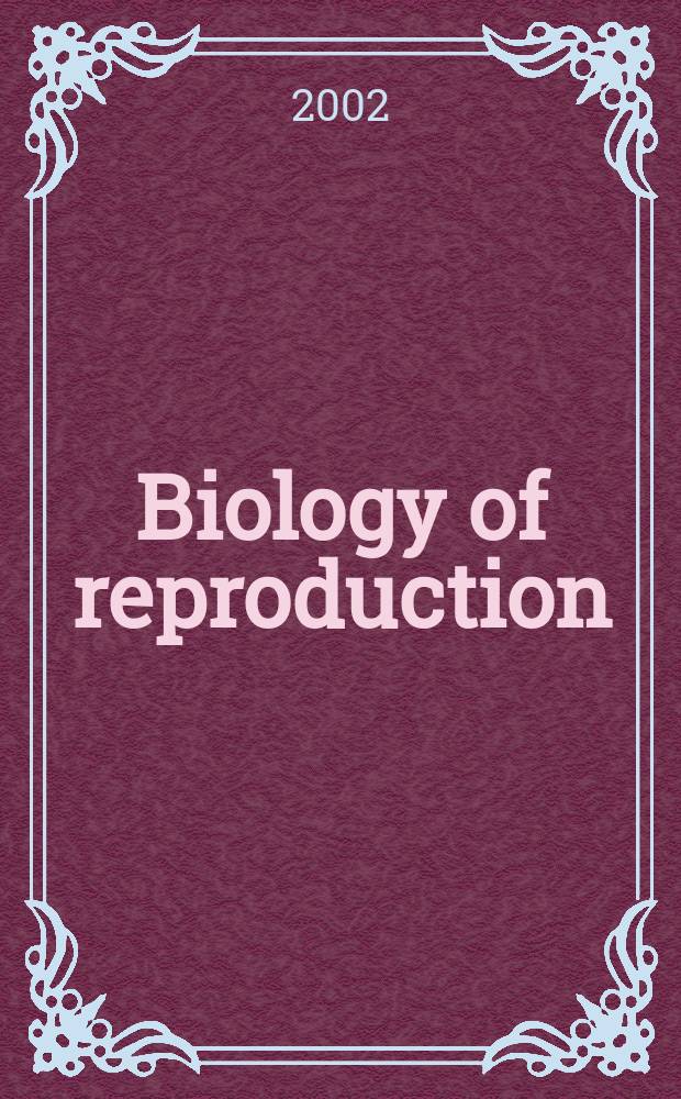 Biology of reproduction : Offic. j. of the Soc. for the study of reproduction. Vol.67, №1