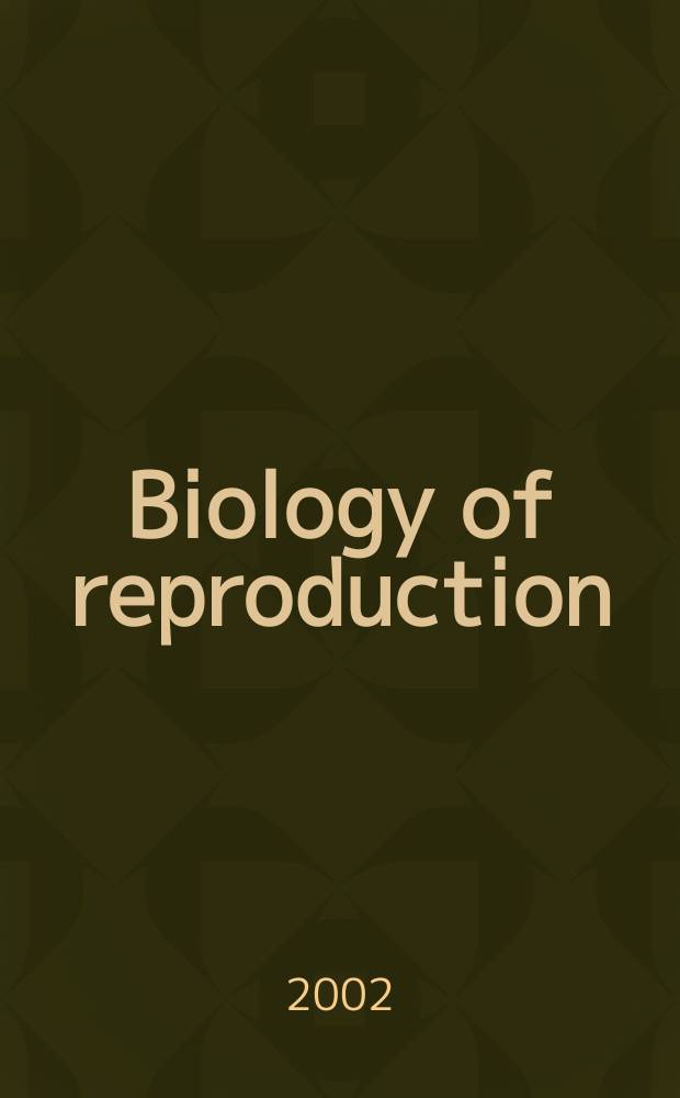Biology of reproduction : Offic. j. of the Soc. for the study of reproduction. Vol.67, №4