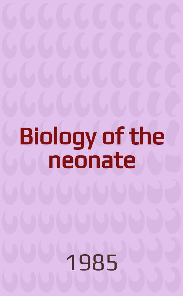 Biology of the neonate : Foetal a. neonatal research. Vol.48, №4