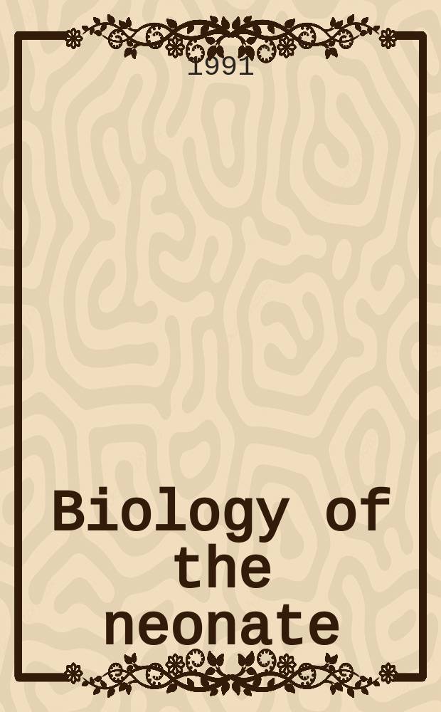 Biology of the neonate : Foetal a. neonatal research. Vol.59, №1
