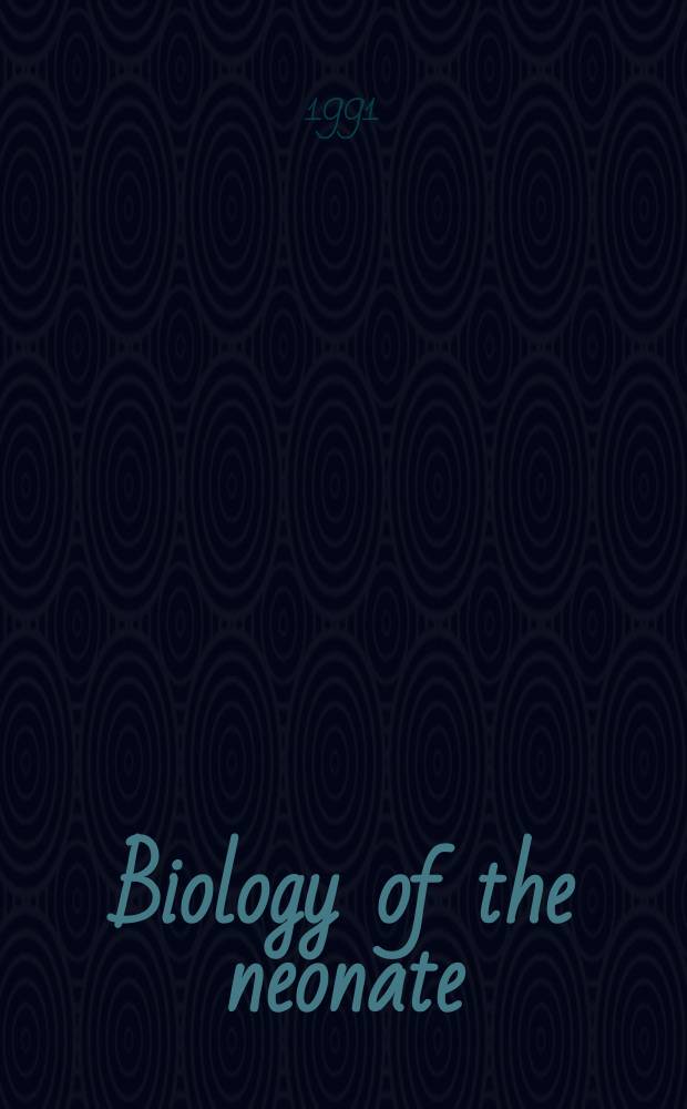 Biology of the neonate : Foetal a. neonatal research. Vol.59, №5