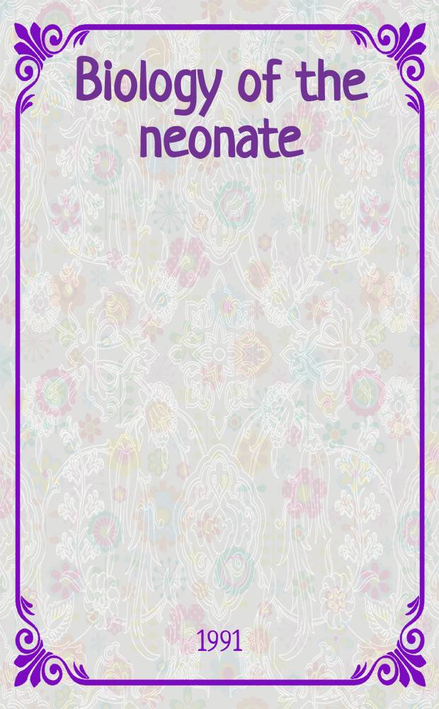 Biology of the neonate : Foetal a. neonatal research. Vol.60, №6