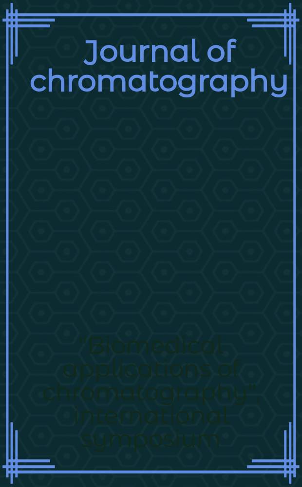 Journal of chromatography : Intern. journal on chromatography, electrophoresis and related methods. Vol.162 №2 : Sixth International symposium: "Biomedical applications of chromatography", Hluboká (Czechoslovakia), May 21-24, 1978