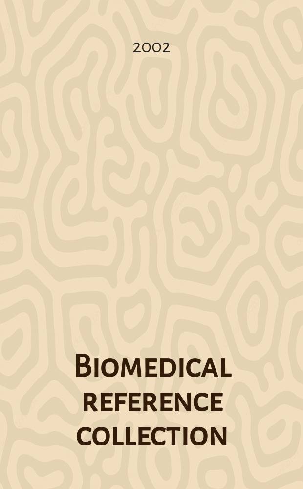 Biomedical reference collection : [Электрон. ресурс]. 2002, Sep. Disc 1: Sep. 2000-Sep. 2002
