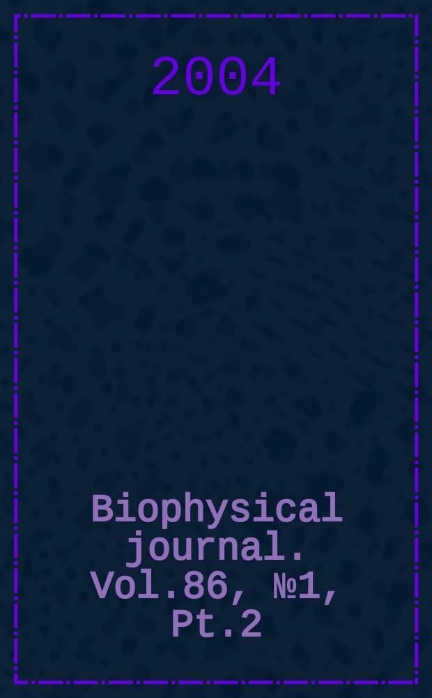 Biophysical journal. Vol.86, №1, Pt.2