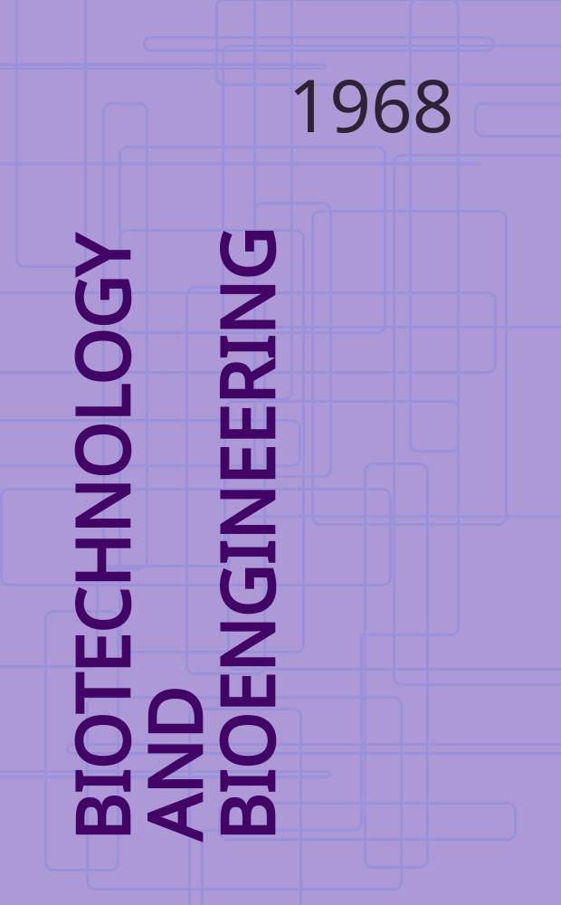 Biotechnology and bioengineering : Formerly Journal of biochemical and microbiological technology and engineering. Vol.10, №3 : Symposium on nucleic acides and related fermentations Chicago. 1967