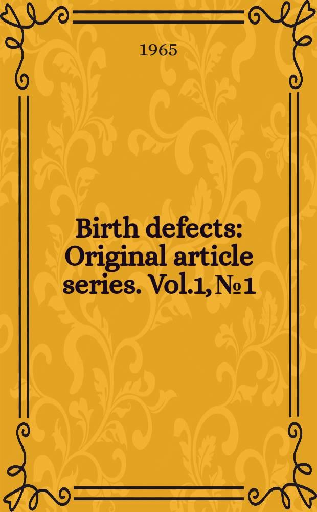 Birth defects : Original article series. Vol.1, №1 : Symposium on the placenta
