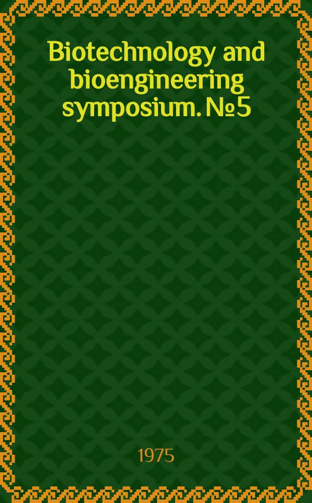 Biotechnology and bioengineering symposium. №5 : Cellulose as a chemical and energy resource