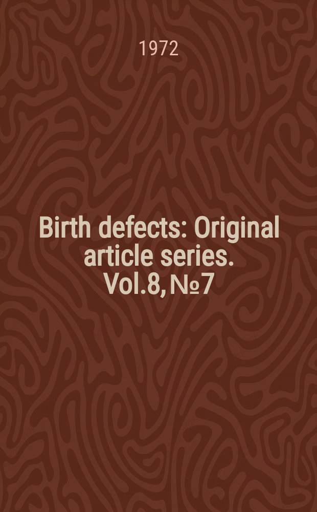 Birth defects : Original article series. Vol.8, №7 : "Standardization in human cytogenetics", conference Paris, 1971