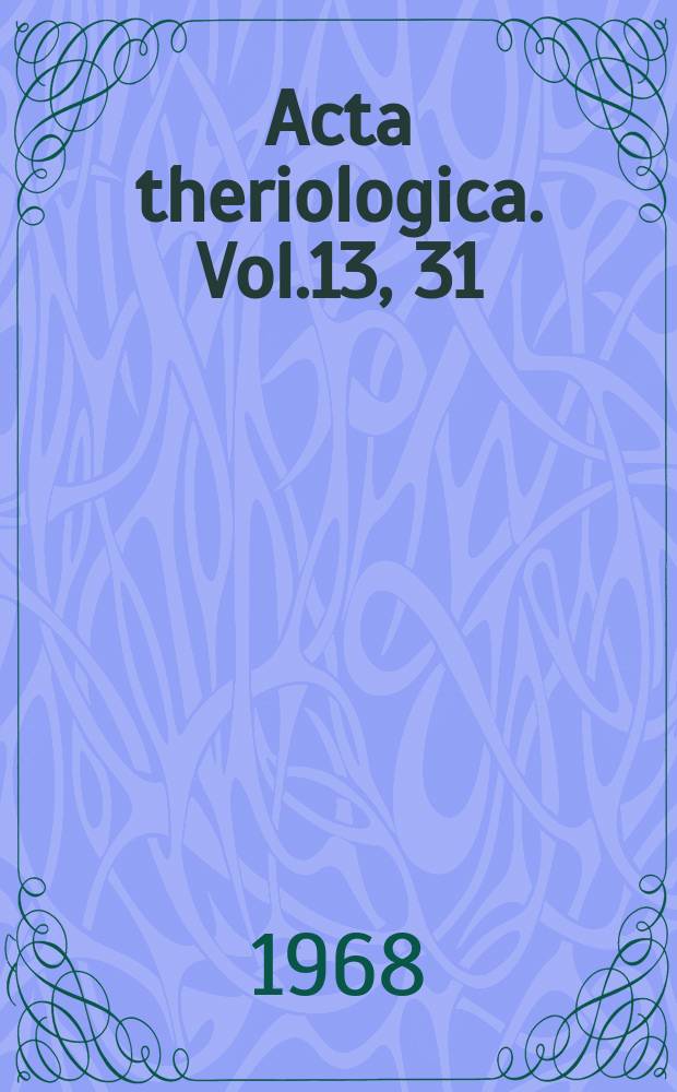 Acta theriologica. Vol.13, 31 : The capacity and weight of the walls and digesta of the alimentary tract in the European bison