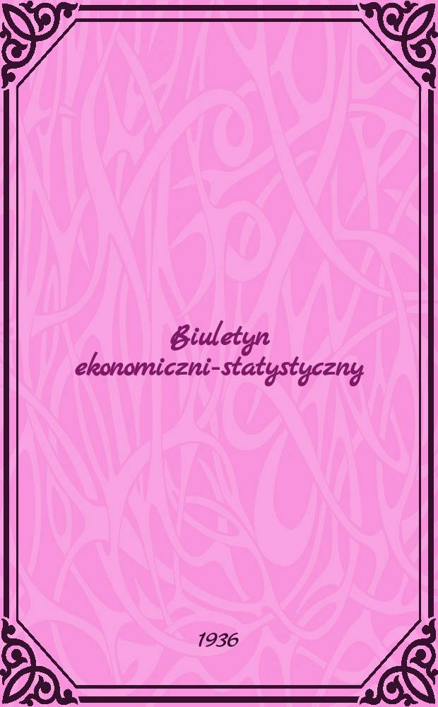 Biuletyn ekonomiczni-statystyczny : Materiały i cyfry z życia ludności żydowskiej w Polsce : Miesięcznik Biura ekonomiczno-statystycznego przy tow. "Cekabe"