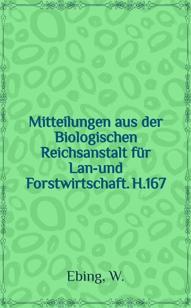 Mitteilungen aus der Biologischen Reichsanstalt f&uuml;r Land- und Forstwirtschaft. H.167 : Gaschromatographie der Pflanzenschutzmittel