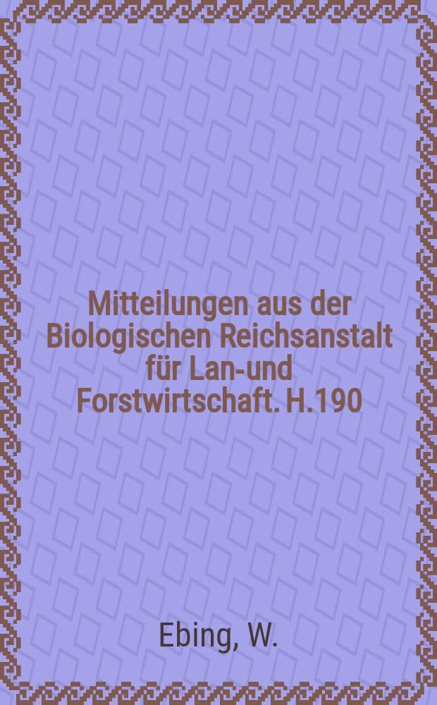 Mitteilungen aus der Biologischen Reichsanstalt für Land- und Forstwirtschaft. H.190 : Gaschromatographie ...