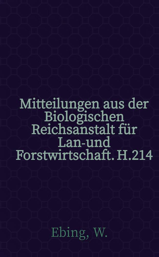 Mitteilungen aus der Biologischen Reichsanstalt für Land- und Forstwirtschaft. H.214 : Gaschromatographie der ...