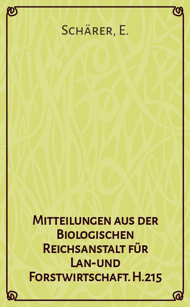 Mitteilungen aus der Biologischen Reichsanstalt f&uuml;r Land- und Forstwirtschaft. H.215 : Entwicklung und Erprobung eines terrestrischen ...