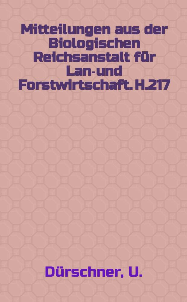 Mitteilungen aus der Biologischen Reichsanstalt für Land- und Forstwirtschaft. H.217 : Pilzliche Endoparasiten an beweglichen ...