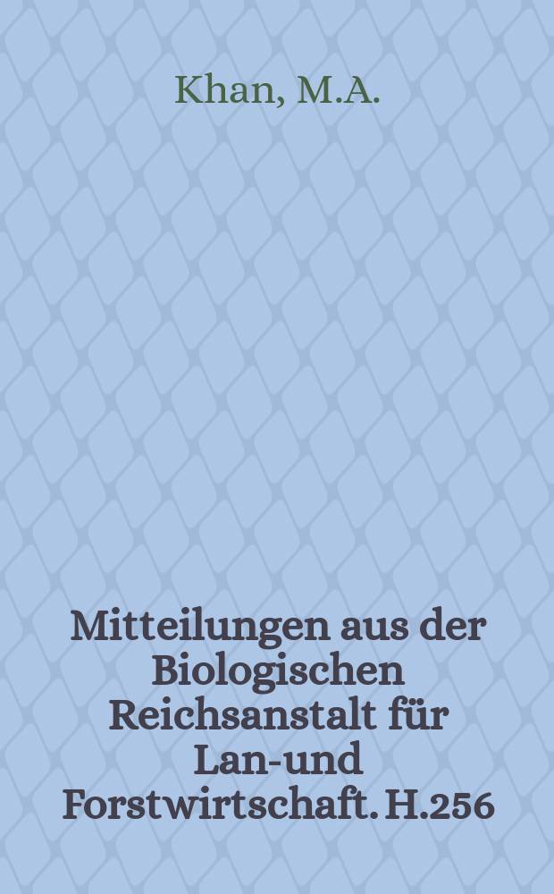Mitteilungen aus der Biologischen Reichsanstalt für Land- und Forstwirtschaft. H.256 : A comprehensive bibliography ...