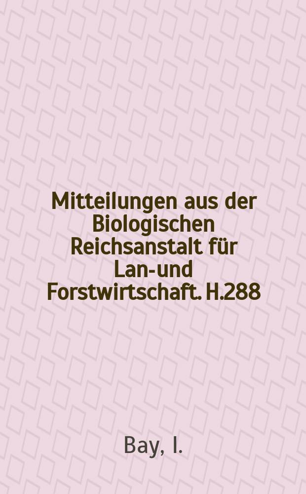Mitteilungen aus der Biologischen Reichsanstalt für Land- und Forstwirtschaft. H.288 : Die Flohrfliege Chrysoperla carnea (Stephens)