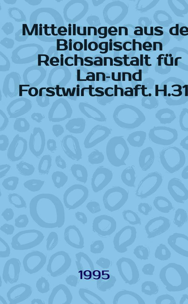 Mitteilungen aus der Biologischen Reichsanstalt für Land- und Forstwirtschaft. H.314 : Studien zum Befall des Weizens mit ...