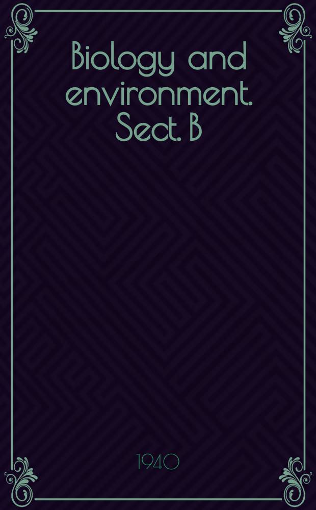 Biology and environment. Sect. B : Proc. of the Roy. Ir. acad