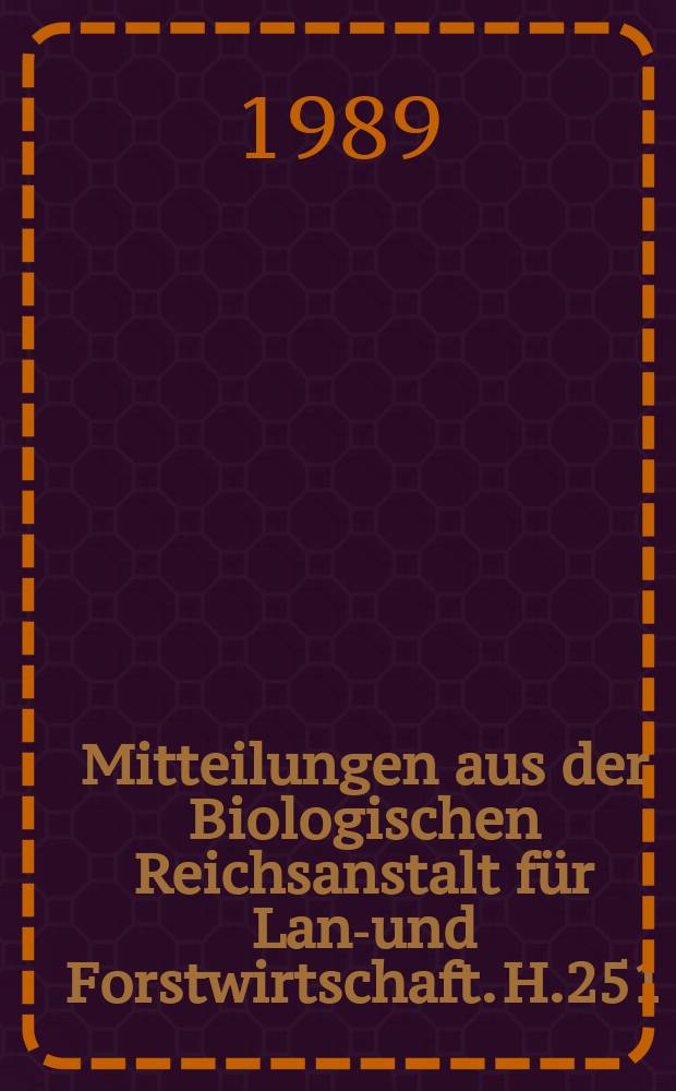Mitteilungen aus der Biologischen Reichsanstalt für Land- und Forstwirtschaft. H.251 : High performance liquid ...