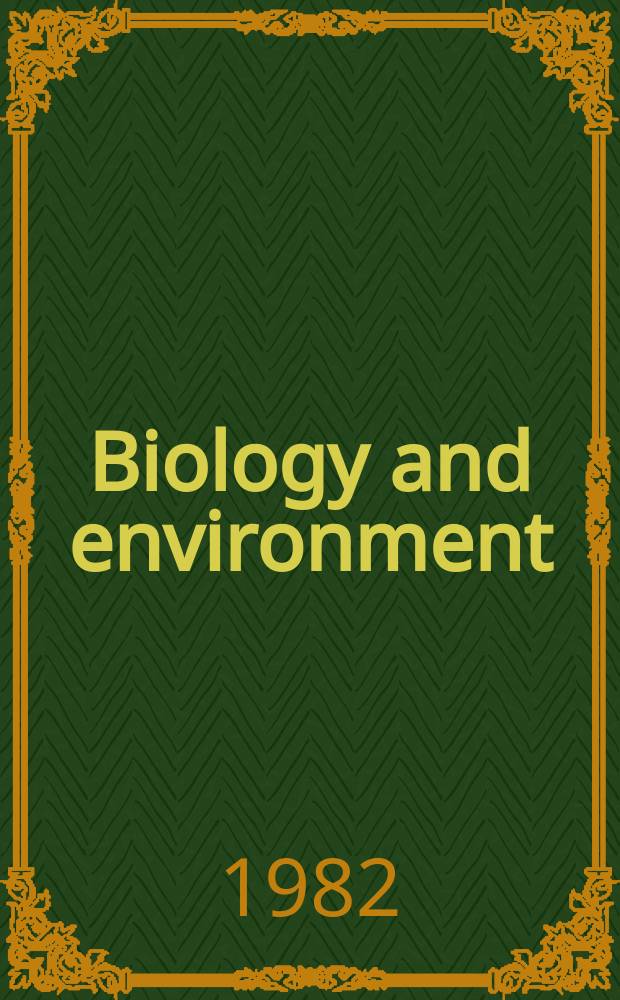 Biology and environment : Proc. of the Roy. Ir. acad. Vol.82, №9 : The Silurian rocks of the Slieve Bloom ...