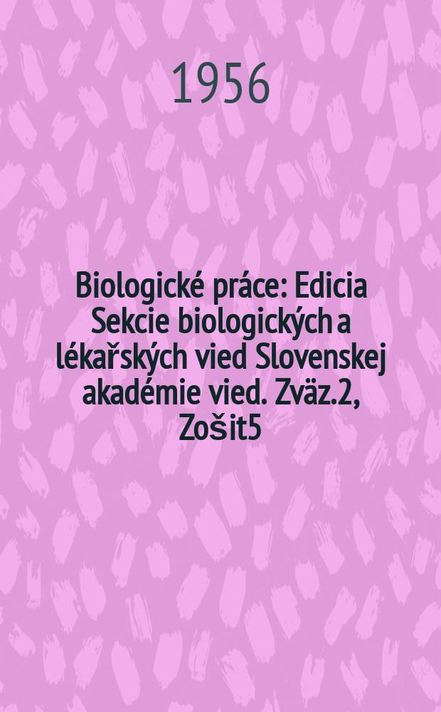 Biologické práce : Edicia Sekcie biologických a lékařských vied Slovenskej akadémie vied. Zväz.2, Zošit5 : Geobotanický a floristický náčrt Kubínskej Hole