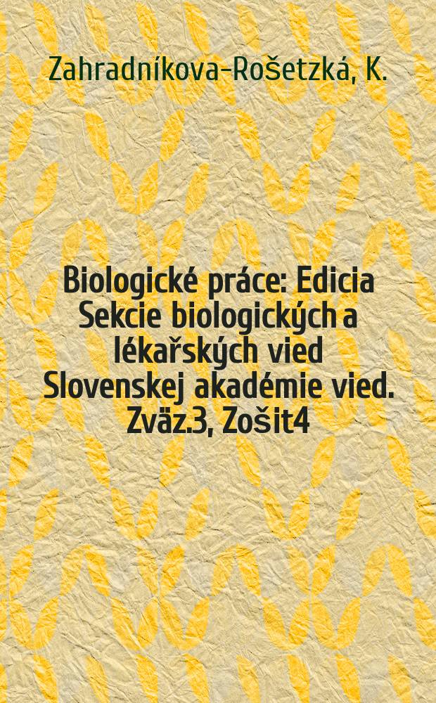 Biologické práce : Edicia Sekcie biologických a lékařských vied Slovenskej akadémie vied. Zväz.3, Zošit4 : Príspevok ku kvetene Demänovskej doliny