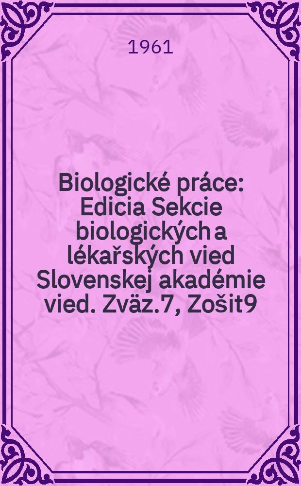 Biologické práce : Edicia Sekcie biologických a lékařských vied Slovenskej akadémie vied. [Zväz.]7, [Zošit]9 : Some results of experimental study of fall webworm (Hyphantria cunea Drury) (Lepidoptera Arctiidae) ecology