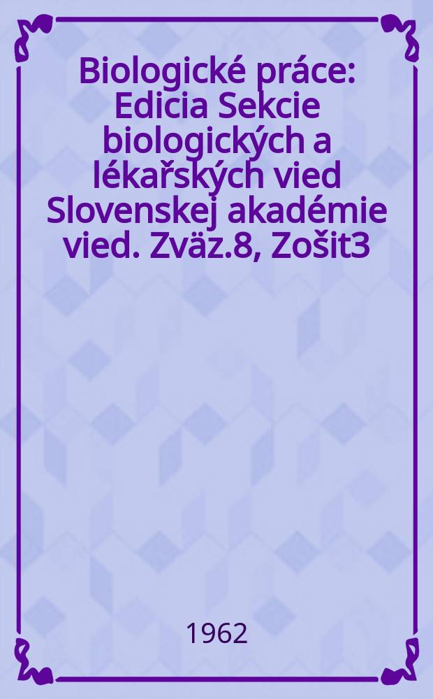 Biologické práce : Edicia Sekcie biologických a lékařských vied Slovenskej akadémie vied. [Zväz.]8, [Zošit]3 : Ökologische Analyse der Stechmückenpopulationen in der Donautiefebene in der Ischecho slowakei